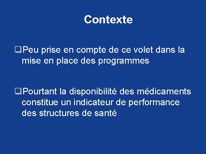 Contexte q. Peu prise en compte de ce volet dans la mise en place