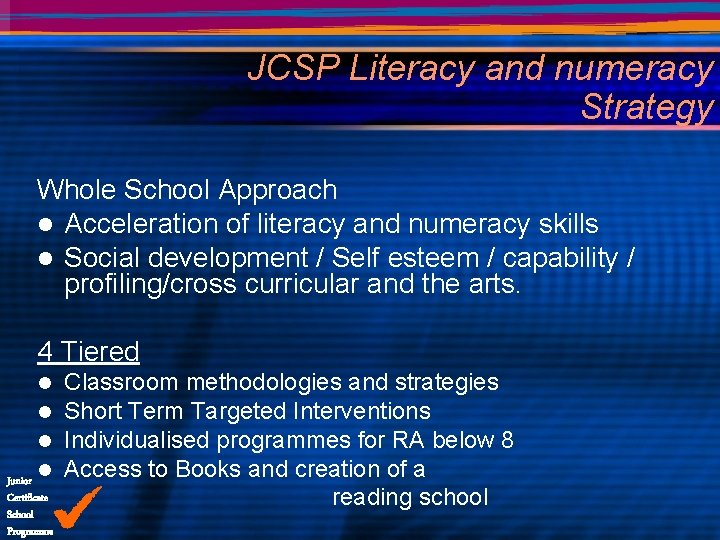 JCSP Literacy and numeracy Strategy Whole School Approach l Acceleration of literacy and numeracy