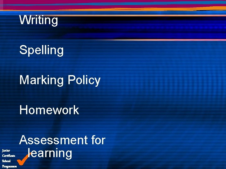 Writing Spelling Marking Policy Homework Junior Certificate School Programme Assessment for learning 