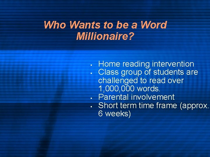 Who Wants to be a Word Millionaire? § § Home reading intervention Class group