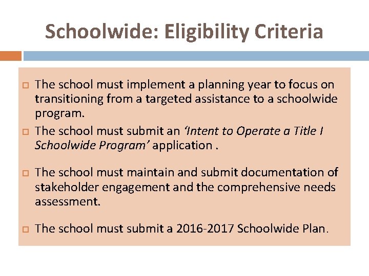 Schoolwide: Eligibility Criteria The school must implement a planning year to focus on transitioning