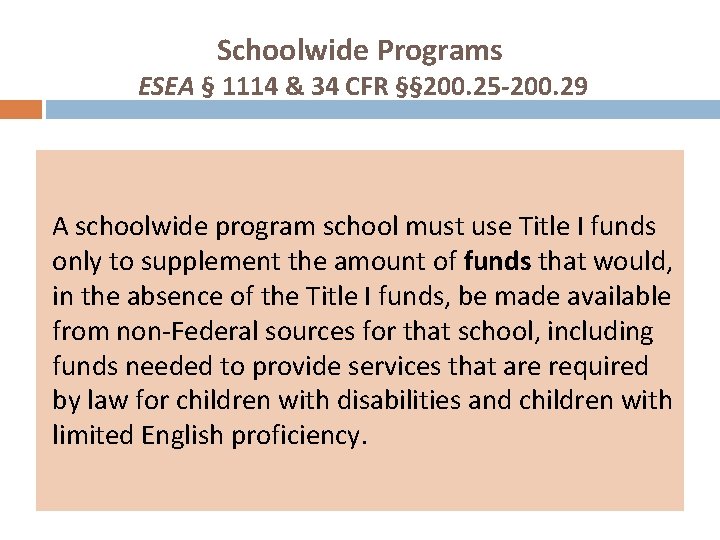 Schoolwide Programs ESEA § 1114 & 34 CFR §§ 200. 25 -200. 29 A