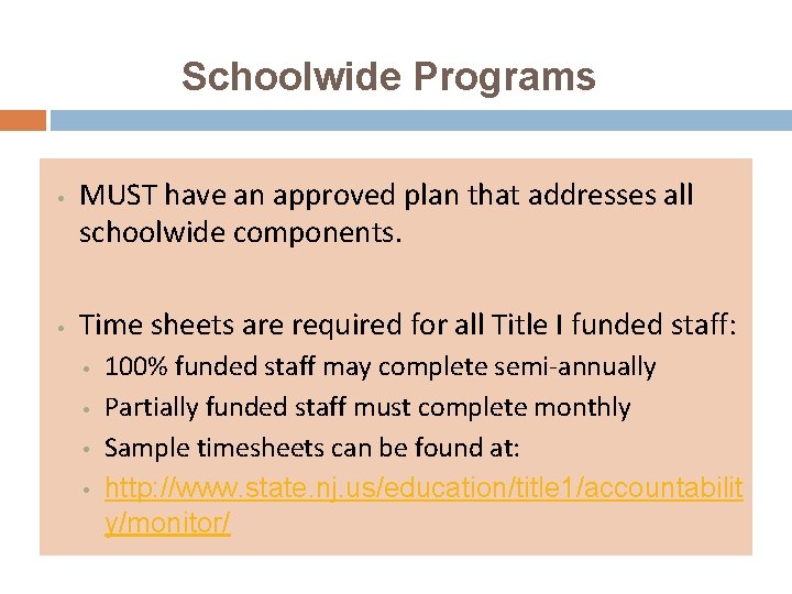 Schoolwide Programs • • MUST have an approved plan that addresses all schoolwide components.