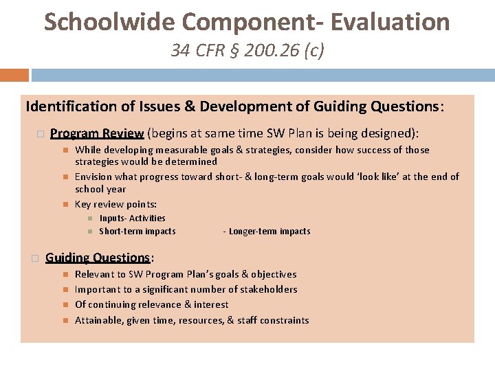 Schoolwide Component- Evaluation 34 CFR § 200. 26 (c) Identification of Issues & Development