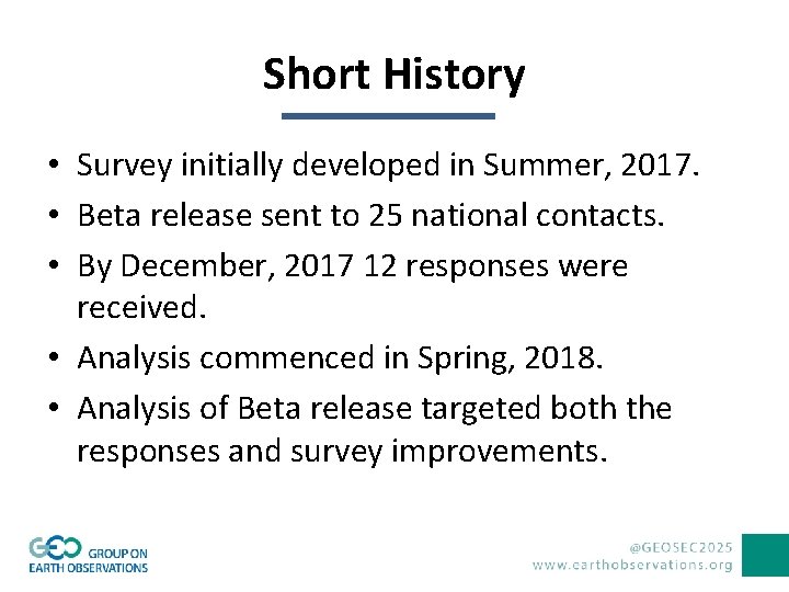 Short History • Survey initially developed in Summer, 2017. • Beta release sent to