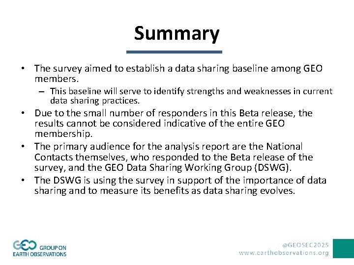 Summary • The survey aimed to establish a data sharing baseline among GEO members.