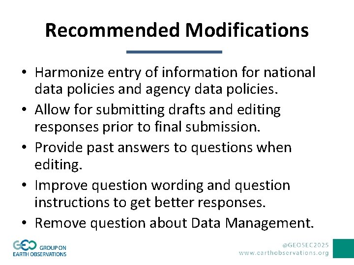Recommended Modifications • Harmonize entry of information for national data policies and agency data