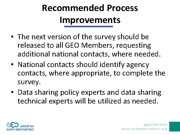 Recommended Process Improvements • The next version of the survey should be released to