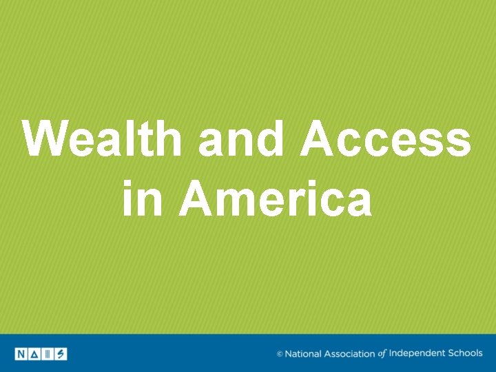 Wealth and Access in America 