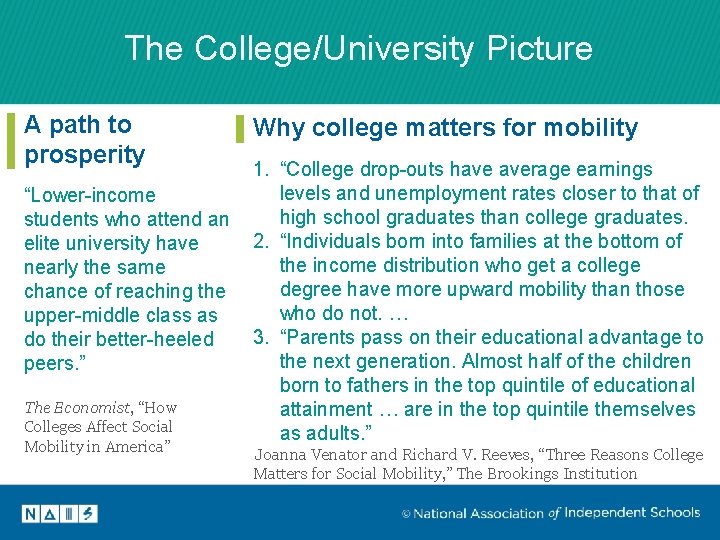 The College/University Picture A path to prosperity “Lower income students who attend an elite