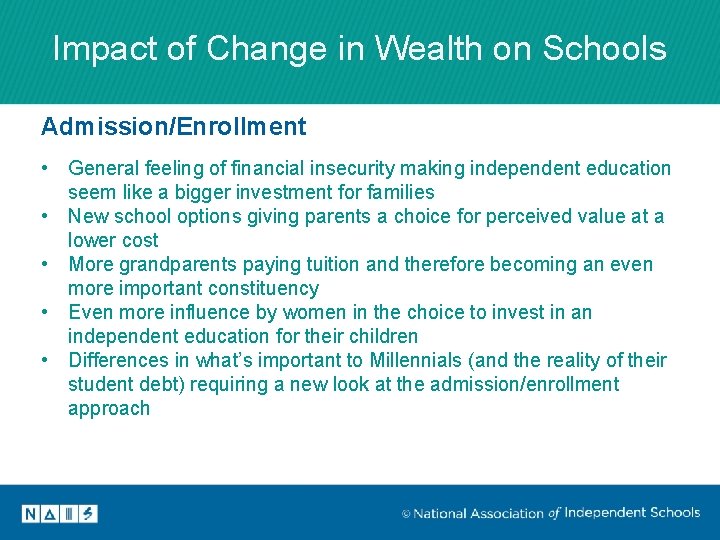 Impact of Change in Wealth on Schools Admission/Enrollment • General feeling of financial insecurity