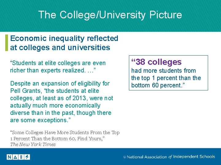 The College/University Picture Economic inequality reflected at colleges and universities “Students at elite colleges