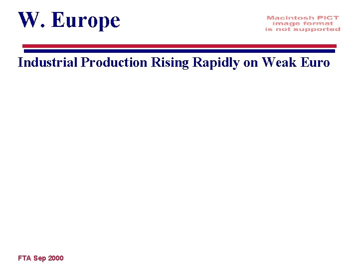 W. Europe Industrial Production Rising Rapidly on Weak Euro FTA Sep 2000 