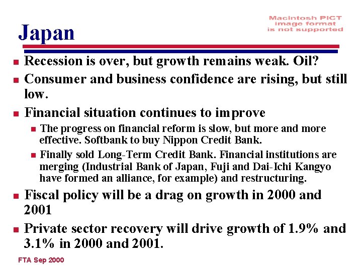 Japan n Recession is over, but growth remains weak. Oil? Consumer and business confidence