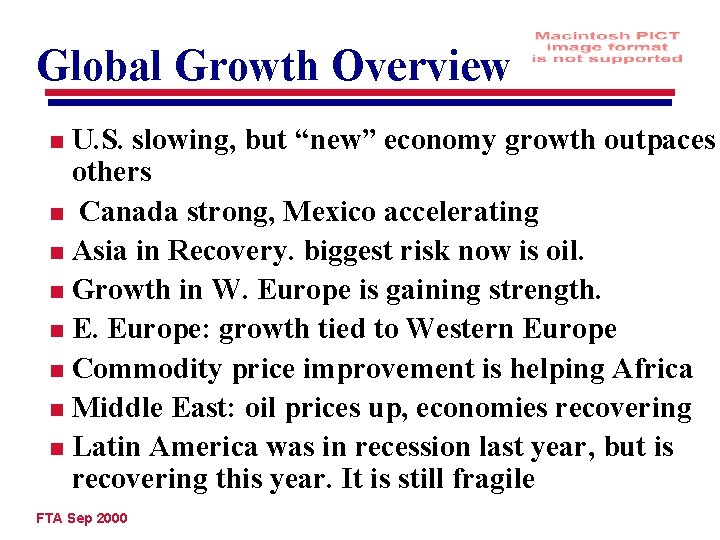 Global Growth Overview U. S. slowing, but “new” economy growth outpaces others n Canada
