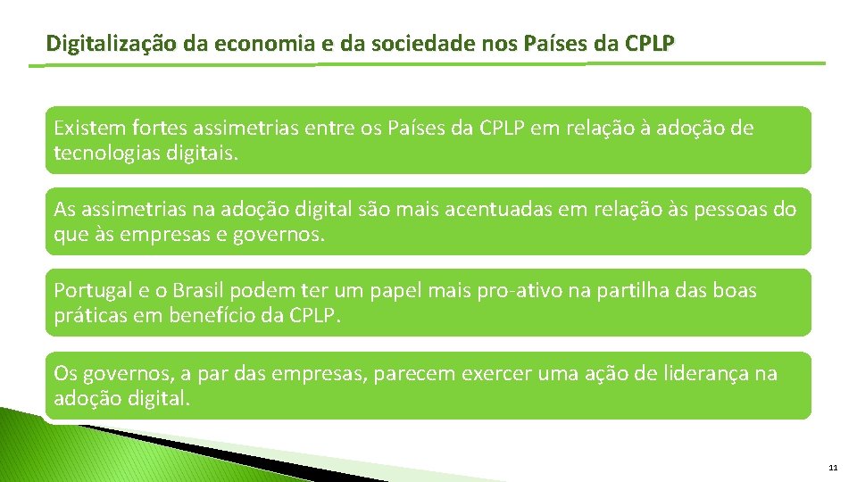 Digitalização da economia e da sociedade nos Países da CPLP Existem fortes assimetrias entre