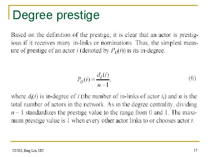 Degree prestige CS 583, Bing Liu, UIC 17 