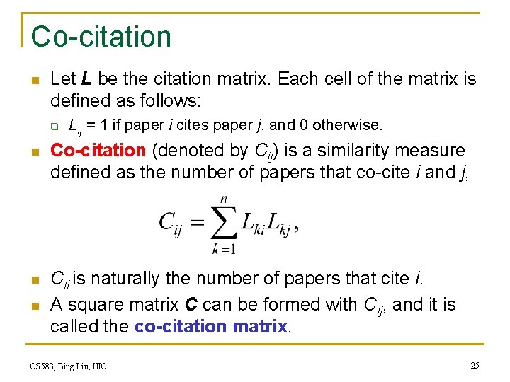 Co-citation n Let L be the citation matrix. Each cell of the matrix is