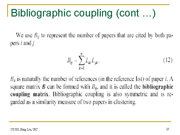 Bibliographic coupling (cont …) CS 583, Bing Liu, UIC 27 