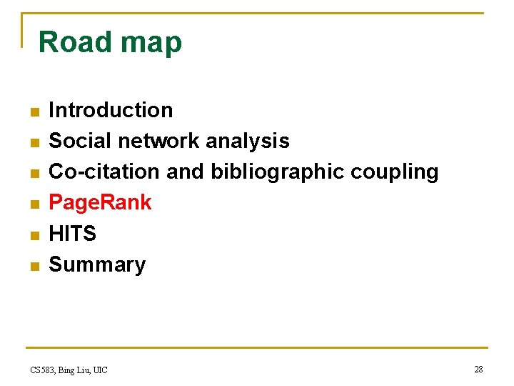 Road map n n n Introduction Social network analysis Co-citation and bibliographic coupling Page.
