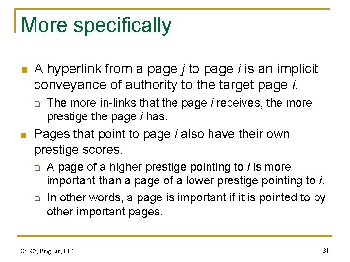 More specifically n A hyperlink from a page j to page i is an