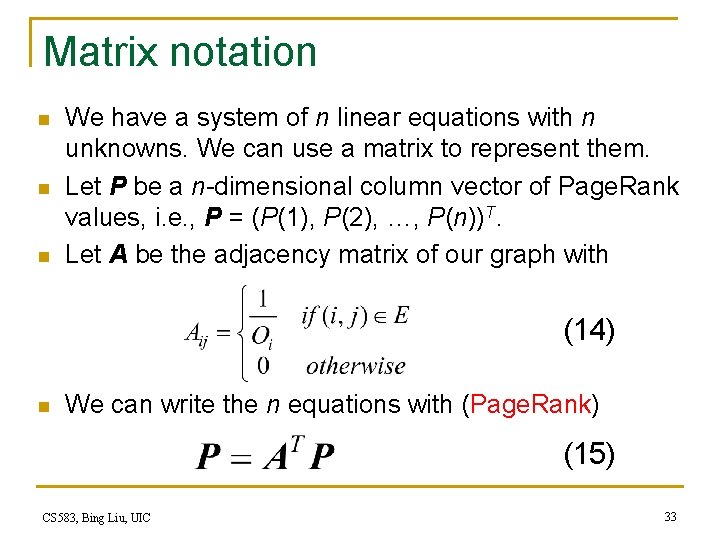 Matrix notation n We have a system of n linear equations with n unknowns.