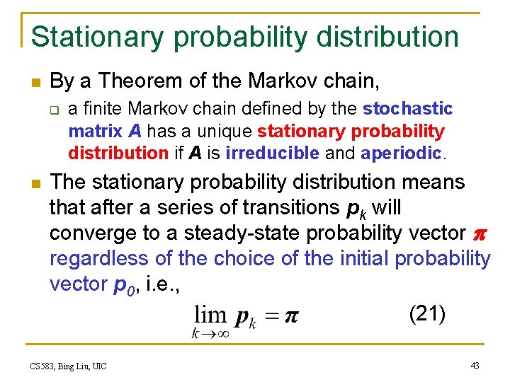 Stationary probability distribution n By a Theorem of the Markov chain, q n a