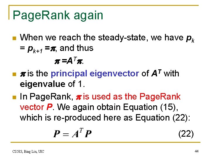 Page. Rank again n When we reach the steady-state, we have pk = pk+1