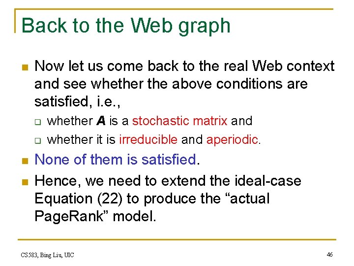 Back to the Web graph n Now let us come back to the real