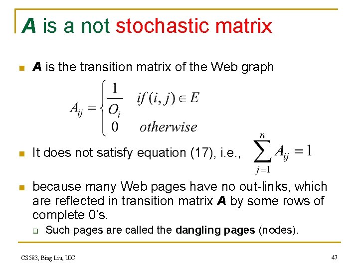 A is a not stochastic matrix n A is the transition matrix of the