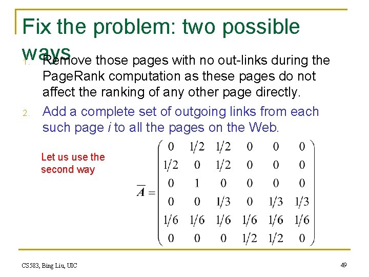 Fix the problem: two possible ways 1. Remove those pages with no out-links during