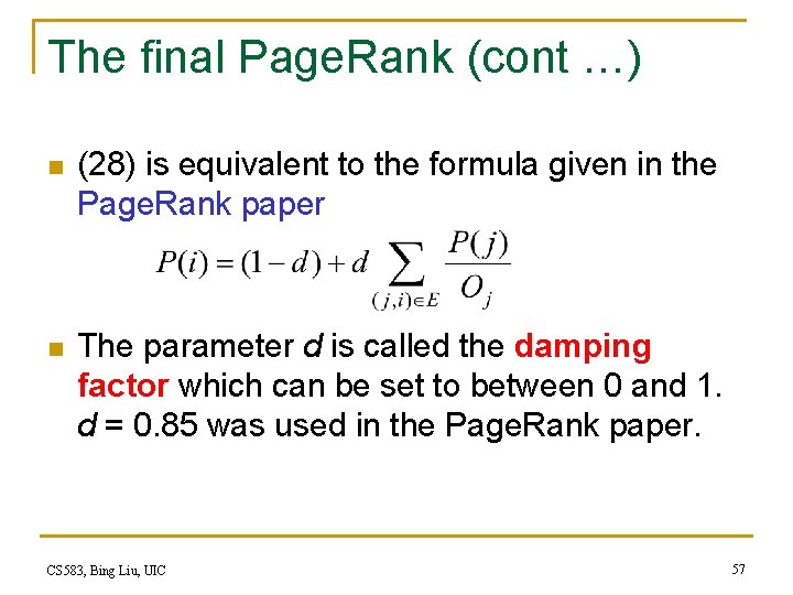 The final Page. Rank (cont …) n (28) is equivalent to the formula given