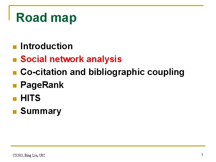 Road map n n n Introduction Social network analysis Co-citation and bibliographic coupling Page.