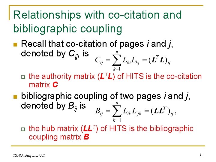 Relationships with co-citation and bibliographic coupling n Recall that co-citation of pages i and