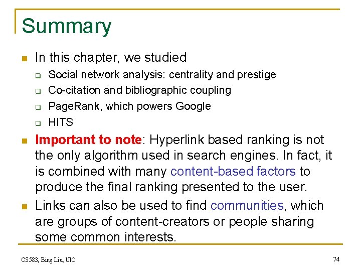 Summary n In this chapter, we studied q q n n Social network analysis: