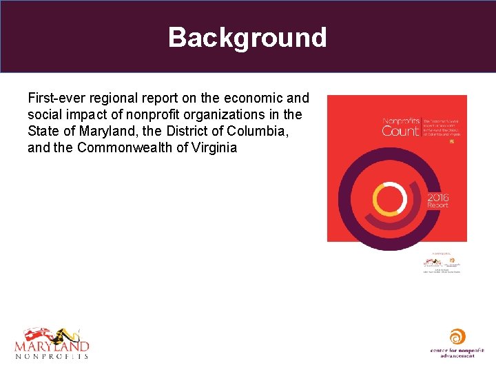 Background First-ever regional report on the economic and social impact of nonprofit organizations in