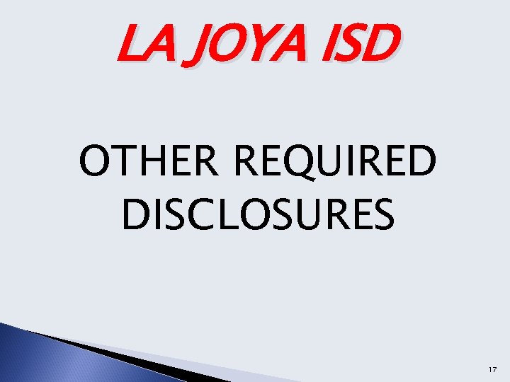 LA JOYA ISD OTHER REQUIRED DISCLOSURES 17 