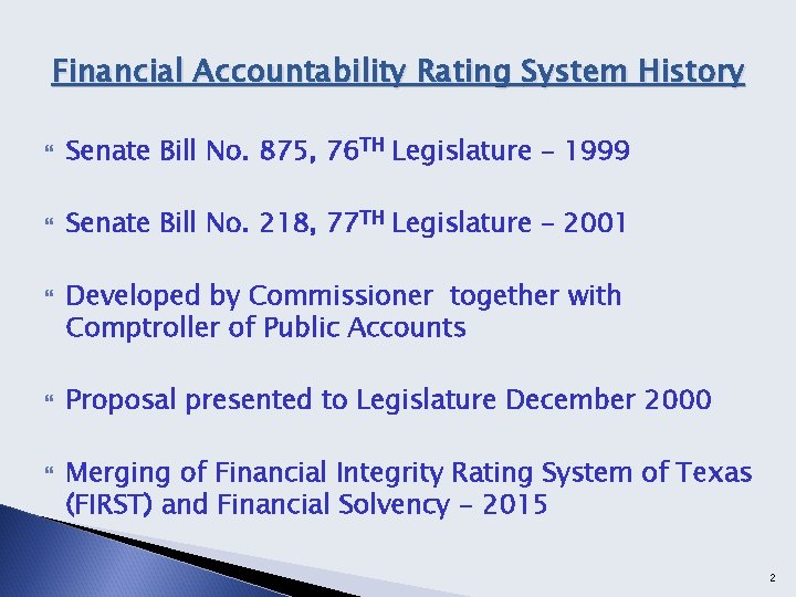 Financial Accountability Rating System History Senate Bill No. 875, 76 TH Legislature – 1999