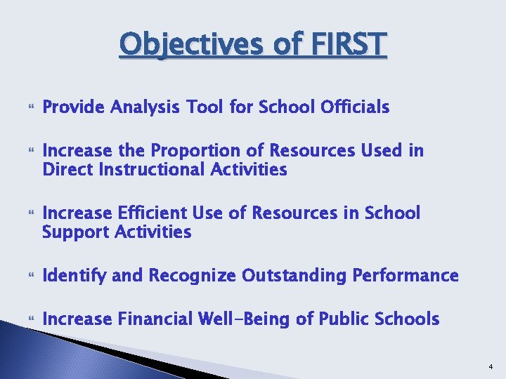 Objectives of FIRST Provide Analysis Tool for School Officials Increase the Proportion of Resources