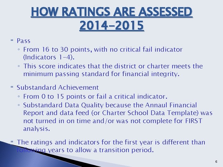 HOW RATINGS ARE ASSESSED 2014 -2015 Pass ◦ From 16 to 30 points, with