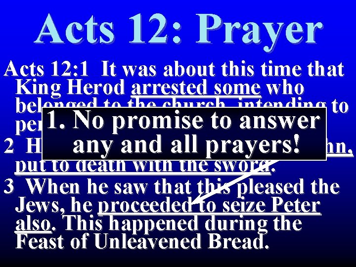 Acts 12: Prayer Acts 12: 1 It was about this time that King Herod Acts 12: Prayer Acts 12: 1 It was about this time that King Herod