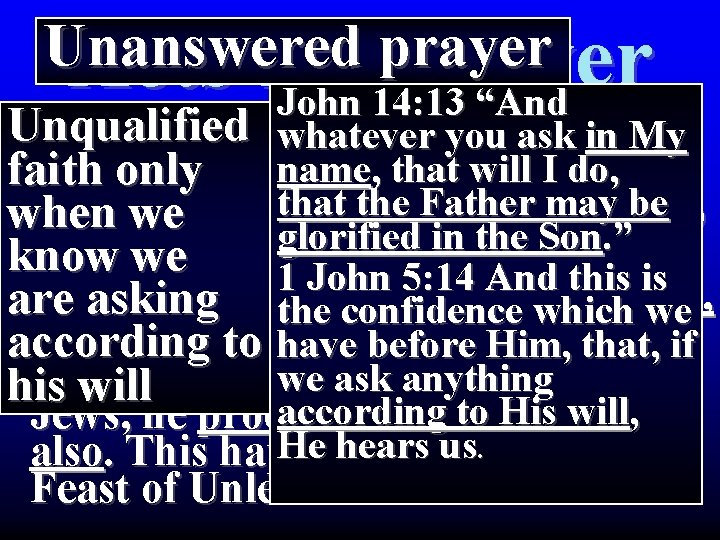 Unanswered prayer Acts 12: Prayer John 14: 13 “And Unqualified whatever in that My Unanswered prayer Acts 12: Prayer John 14: 13 “And Unqualified whatever in that My