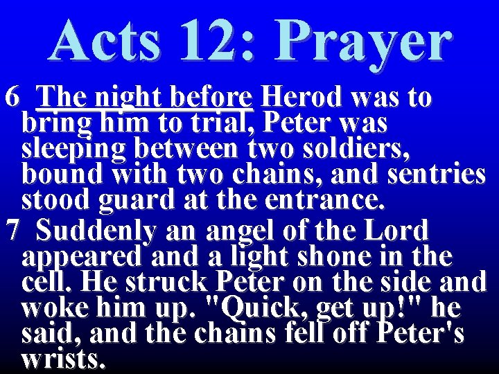Acts 12: Prayer 6 The night before Herod was to bring him to trial, Acts 12: Prayer 6 The night before Herod was to bring him to trial,