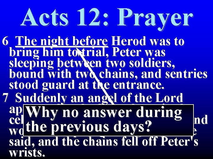 Acts 12: Prayer 6 The night before Herod was to bring him to trial, Acts 12: Prayer 6 The night before Herod was to bring him to trial,