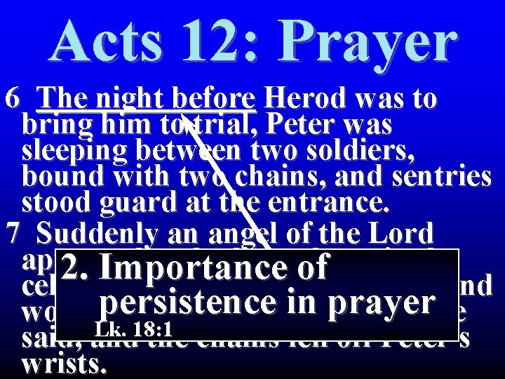 Acts 12: Prayer 6 The night before Herod was to bring him to trial, Acts 12: Prayer 6 The night before Herod was to bring him to trial,