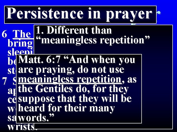 Persistence prayer Acts 12: in. Prayer 1. Different than 6 The night before Herod Persistence prayer Acts 12: in. Prayer 1. Different than 6 The night before Herod