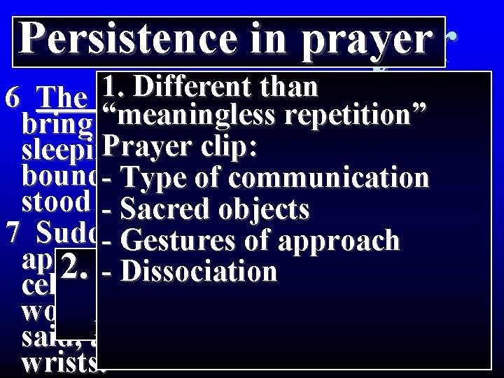 Persistence prayer Acts 12: in. Prayer 1. Different than 6 The night before Herod Persistence prayer Acts 12: in. Prayer 1. Different than 6 The night before Herod