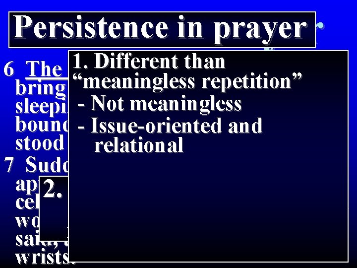 Persistence prayer Acts 12: in. Prayer 1. Different than 6 The night before Herod Persistence prayer Acts 12: in. Prayer 1. Different than 6 The night before Herod