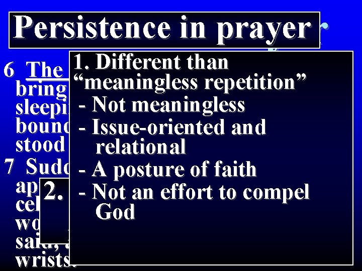 Persistence prayer Acts 12: in. Prayer 1. Different than 6 The night before Herod Persistence prayer Acts 12: in. Prayer 1. Different than 6 The night before Herod