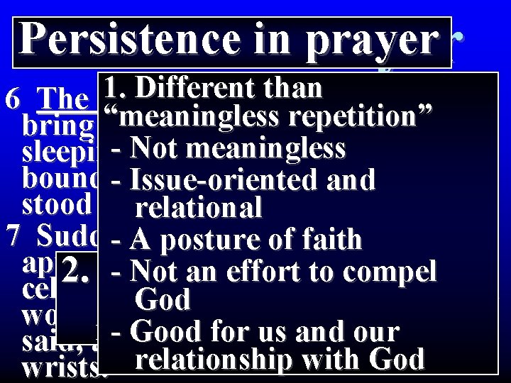 Persistence prayer Acts 12: in. Prayer 1. Different than 6 The night before Herod Persistence prayer Acts 12: in. Prayer 1. Different than 6 The night before Herod